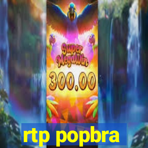 rtp popbra